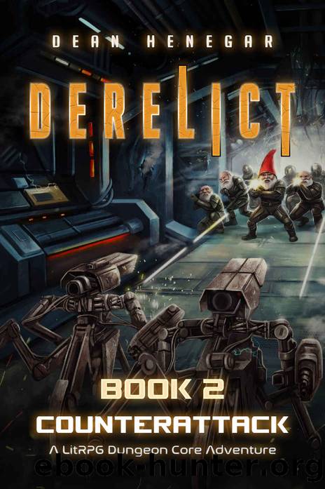 Derelict: Book 2, Counterattack (A LitRPG Dungeon Core Adventure) by Dean Henegar