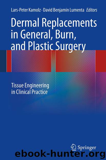 Dermal Replacements in General, Burn, and Plastic Surgery by Lars-Peter Kamolz & David Benjamin Lumenta