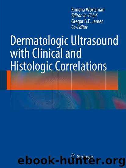 Dermatologic Ultrasound with Clinical and Histologic Correlations by Ximena Wortsman