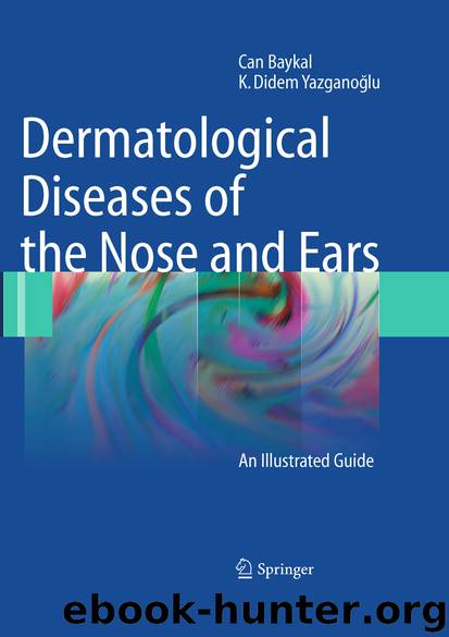 Dermatological Diseases of the Nose and Ears by Can Baykal & Didem Yazganoğlu