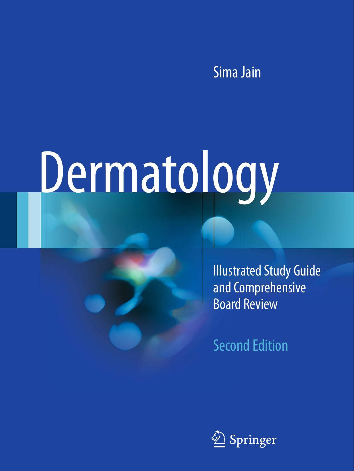 Dermatology - Illustrated Study Guide and Comprehensive Board Review (2nd Ed) by Sima Jain