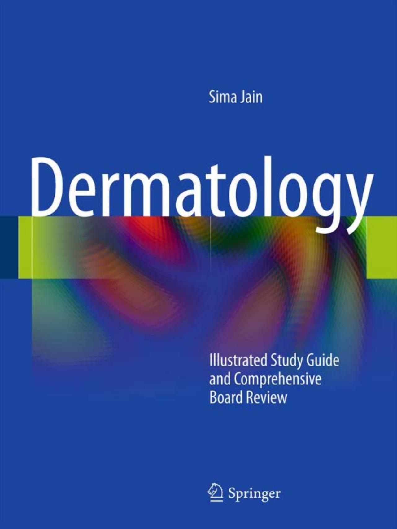 Dermatology: Illustrated Study Guide and Comprehensive Board Review by Sima Jain