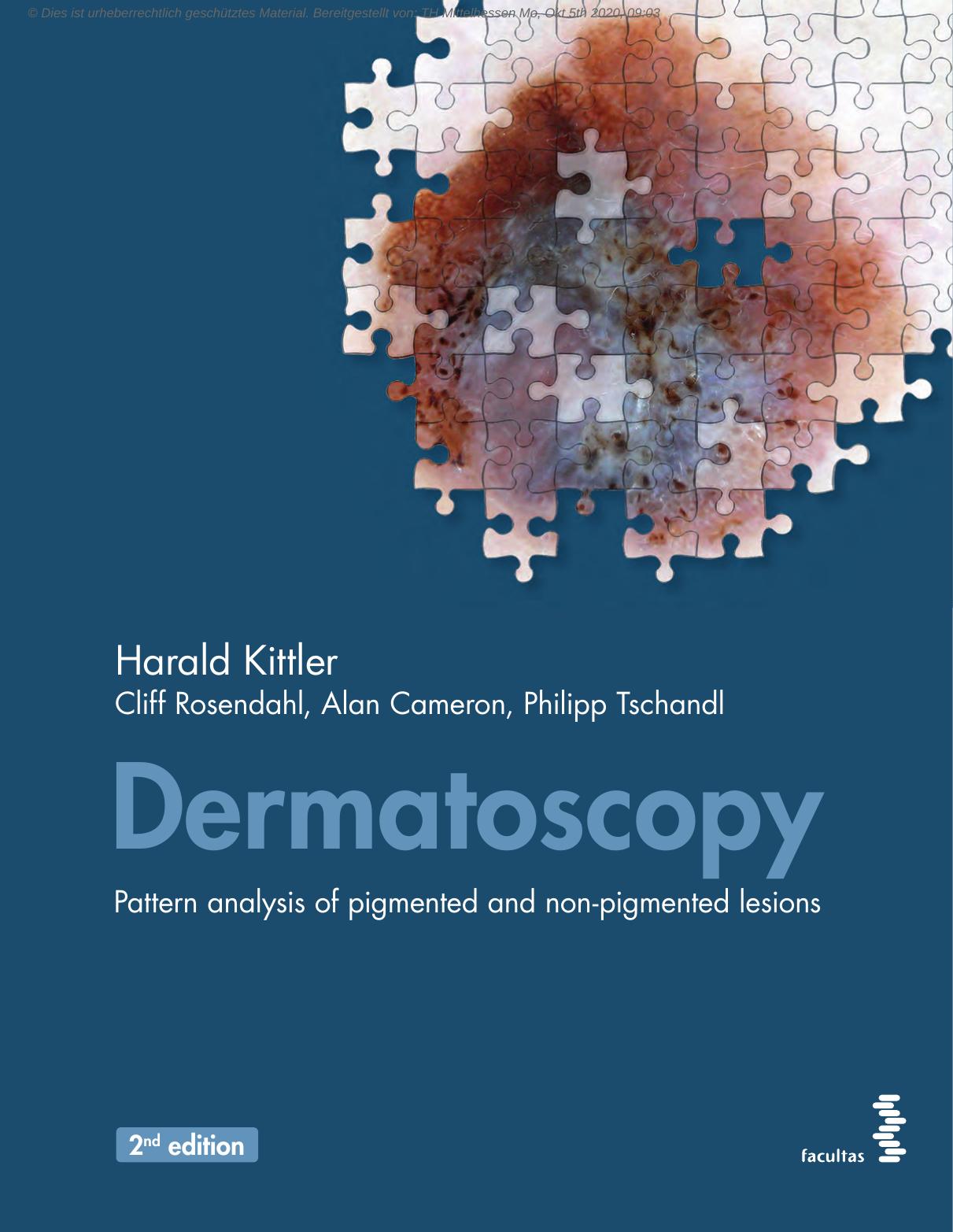 Dermatoscopy - Pattern analysis of pigmented and non-pigmented lesions by Harald Kittler Cliff Rosendahl Alan Cameron Philipp Tschandl