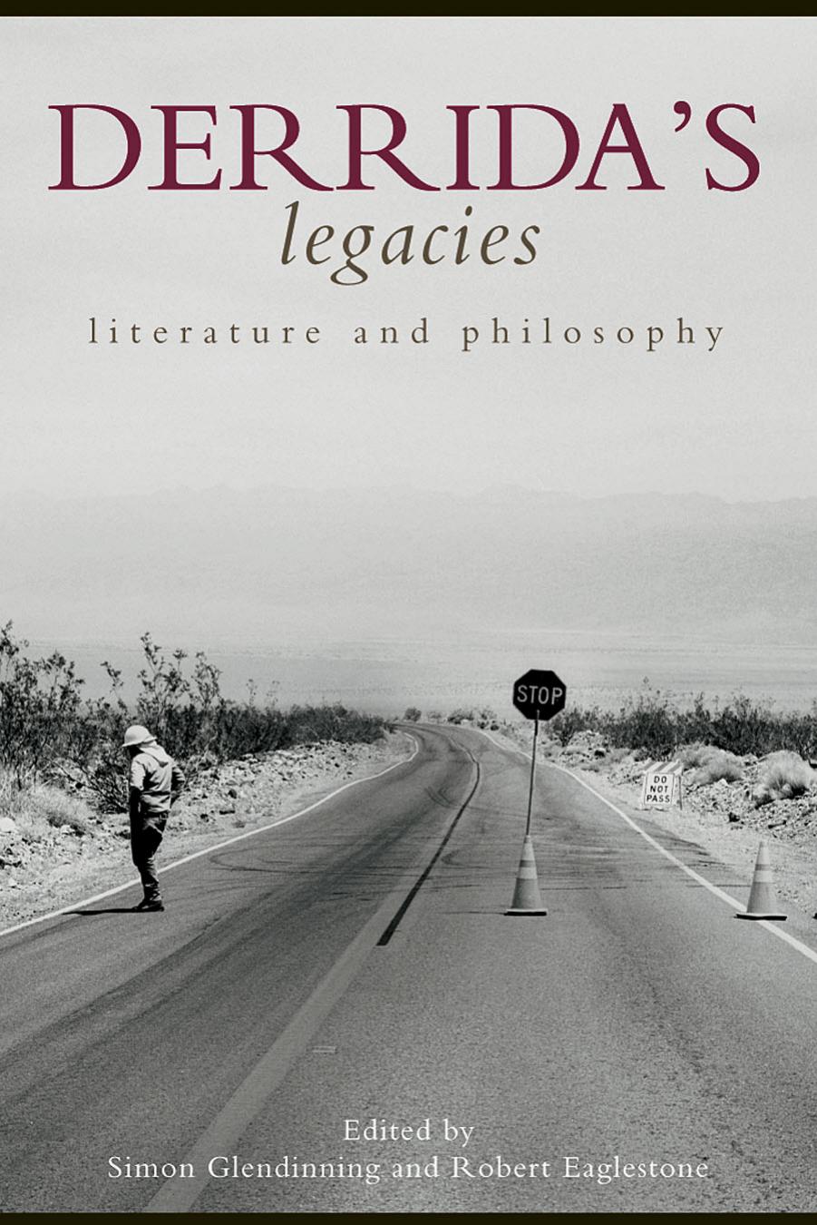 Derrida's Legacies: Literature and Philosophy by Simon Glendinning and Robert Eaglestone (edt)