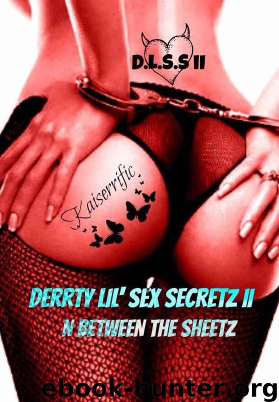 Derrty Lil' Sex Secretz II: N Between the Sheetz by Kaiserrific