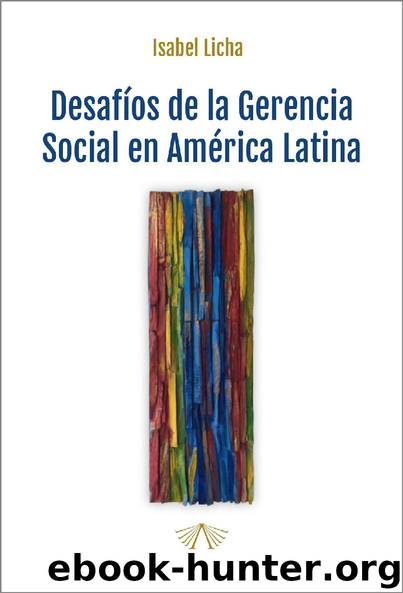 Desafíos de la gerencia social en América Latina by Isabel Licha