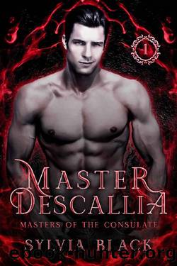 Descallia : Dark Vampire Romance (Masters of the Consulate Book 1) by Sylvia Black