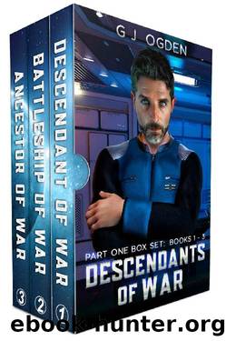 Descendants of War: Books 1-3: A Military Space Opera Adventure by G J Ogden