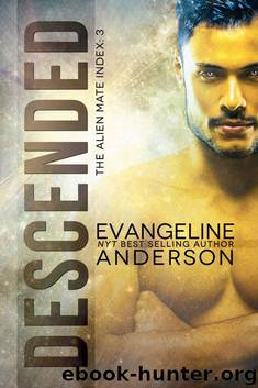 Descended: Alien Mate Index Book 3: (Alien Warrior BBW Paranormal Science fiction Romance) (The Alien Mate Index) by Evangeline Anderson