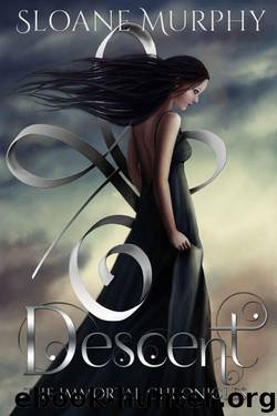 Descent (The Immortal Chronicles Book 1) by Sloane Murphy