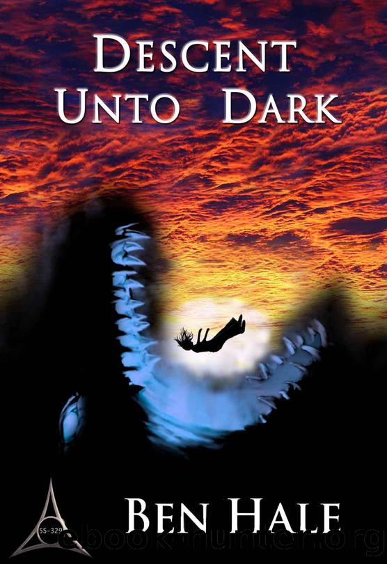 Descent Unto Dark: The White Mage Saga #3 by Ben Hale