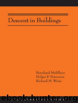 Descent in Buildings (AM-190), Volume I (Annals of Mathematics Studies) by Bernhard Mühlherr & Holger P. Petersson & Richard M. Weiss