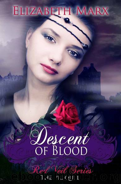 Descent of Blood (The Red Veil Series, The Prequel Book 1) by Elizabeth Marx