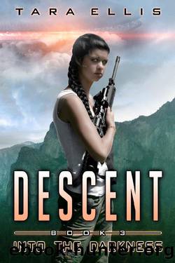 Descent: Into the Darkness (Forgotten Origins Trilogy) by Tara Ellis