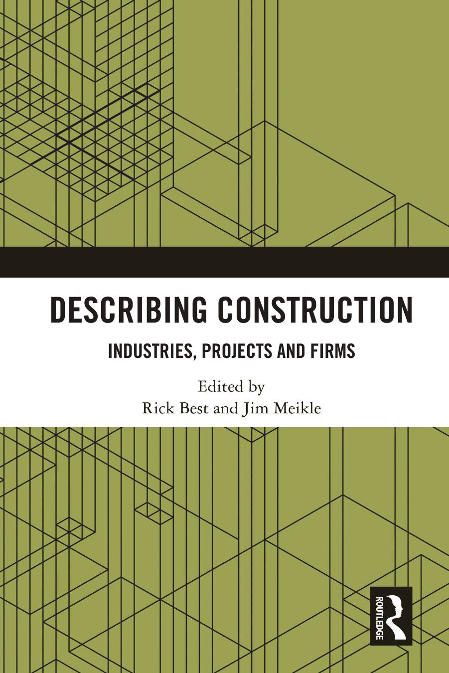 Describing Construction: Industries, Projects and Firms by Rick Best Jim Meikle