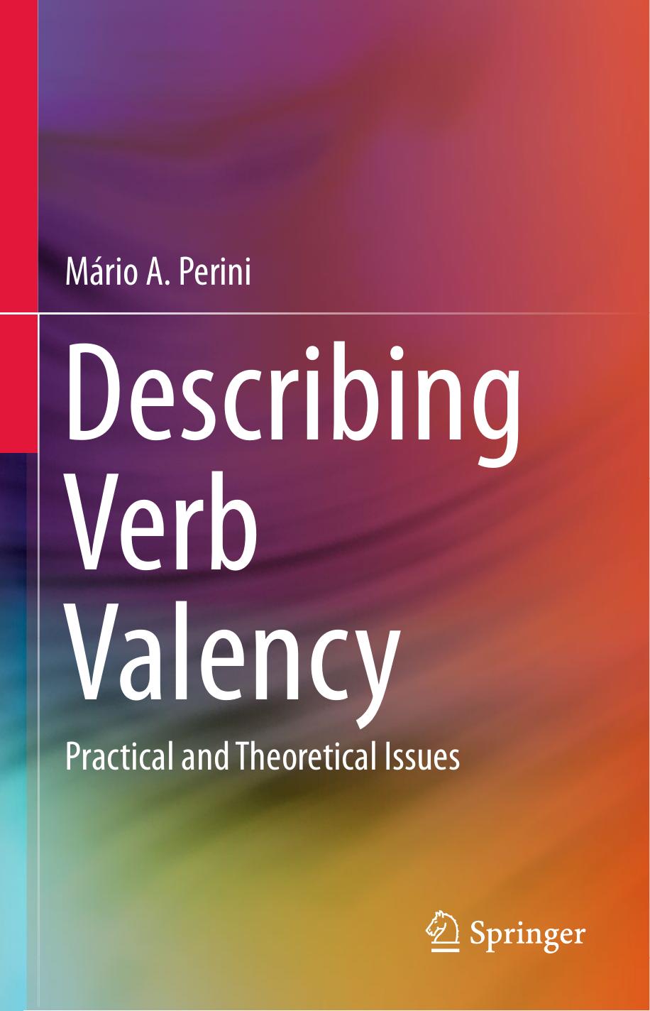 Describing Verb Valency: Practical and Theoretical Issues by Mário Alberto Perini (auth.)