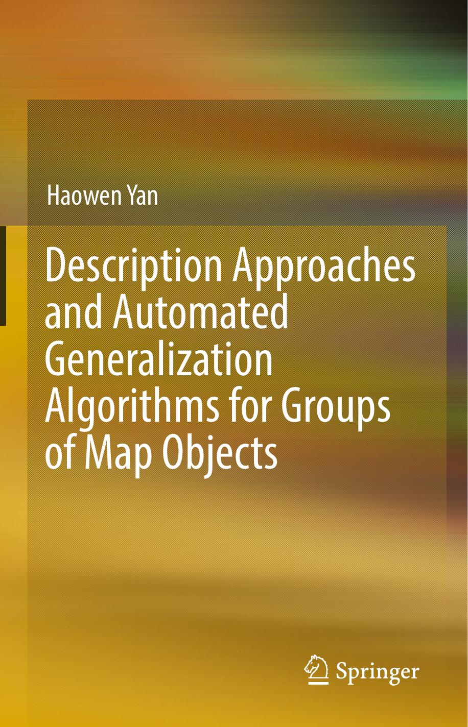 Description Approaches and Automated Generalization Algorithms for Groups of Map Objects by Haowen Yan