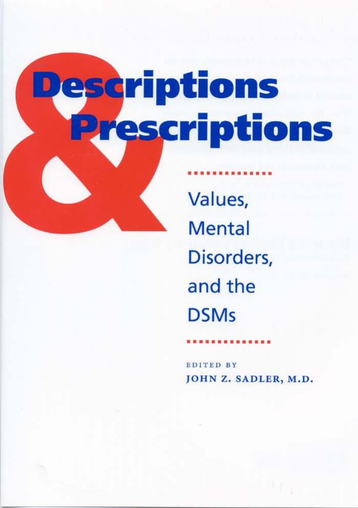 Descriptions and prescriptions : values, mental disorders, and the DSMs by Sadler John Z