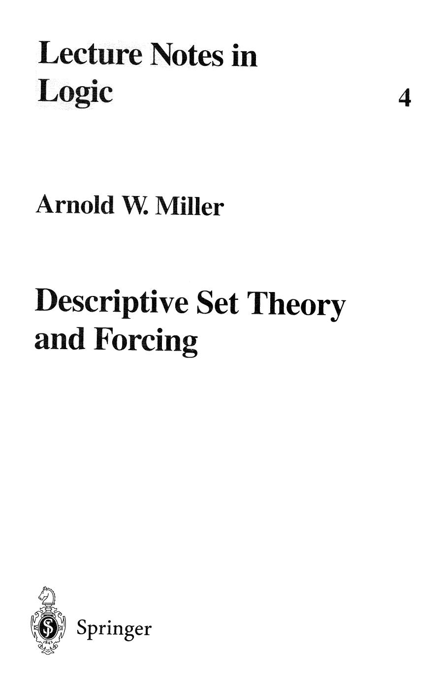 Descriptive Set Theory and Forcing: How to prove theorems about Borel sets the hard way by Arnold Miller