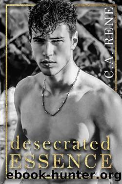 Desecrated Essence (Desecrated Duet Book 2) by C.A. Rene