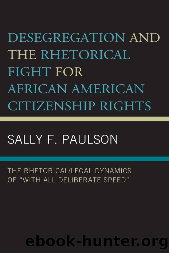Desegregation and the Rhetorical Fight for African American Citizenship Rights by Paulson Sally F.;