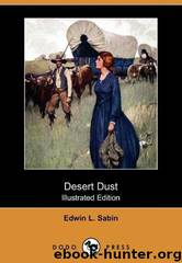 Desert Dust (Illustrated Edition) (Dodo Press) by Edwin L. Sabin