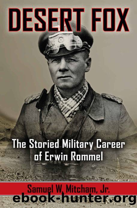 Desert Fox: The Storied Military Career of Erwin Rommel by Samuel W ...