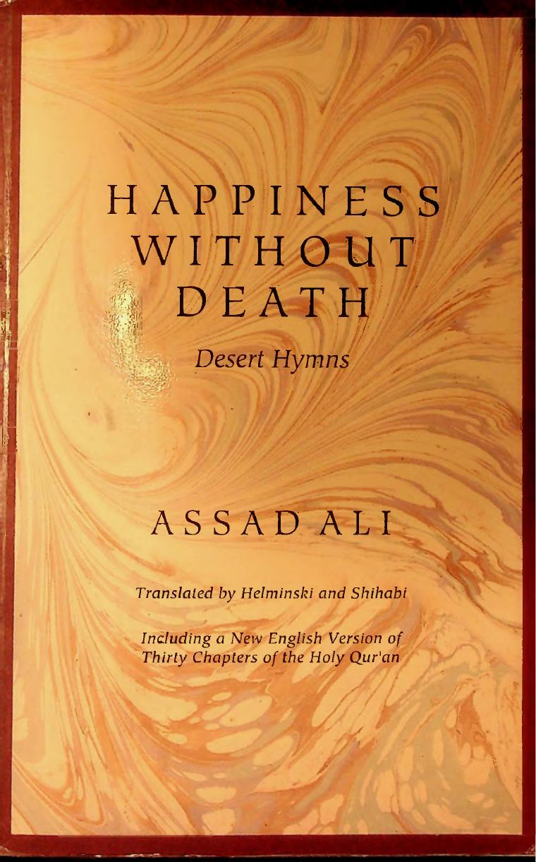 Desert Hyms - Happiness Without Death by Assad Ali (Tranl by Helminski - Shihabi)