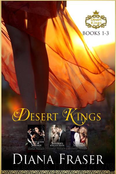Desert Kings Boxed Set (Books 1-3) by Diana Fraser