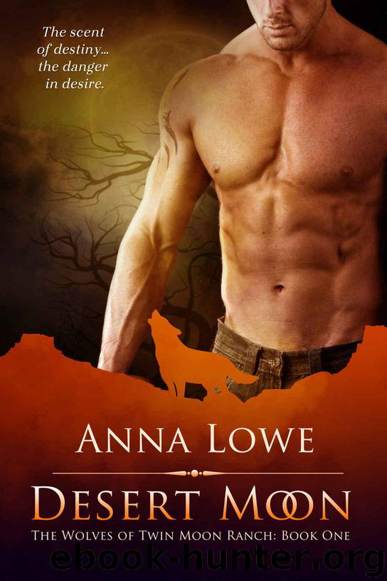 Desert Moon (The Wolves of Twin Moon Ranch Book 1) by Anna Lowe