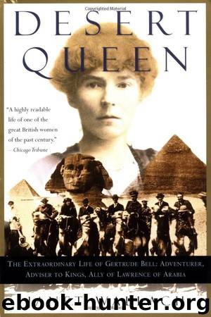 Desert Queen: The Extraordinary Life of Gertrude Bell: Adventurer, Adviser to Kings, Ally of Lawrence of Arabia by Wallach Janet
