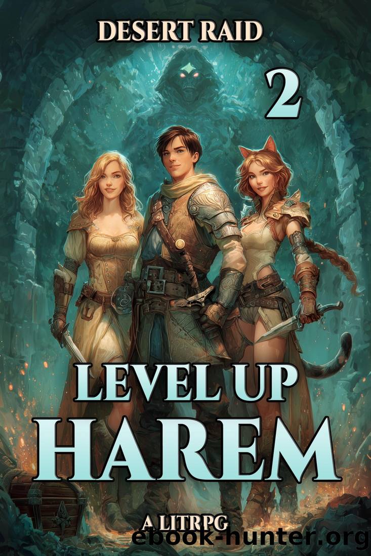 Desert Raid: A LitRPG Harem (Level Up Harem Book 2) by George Saoulidis & Machine George