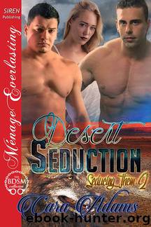 Desert Seduction [Seducing Them 2] (Siren Publishing Ménage Everlasting) by Cara Adams