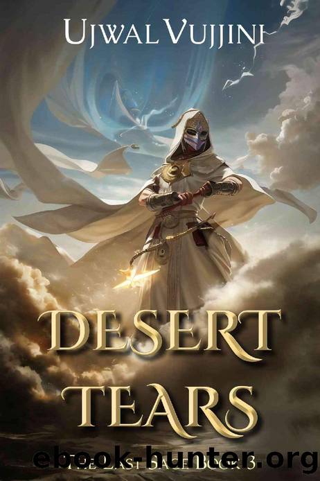 Desert Tears: A Progression Fantasy (The Last Sage Book 3) by Ujwal Vujjini