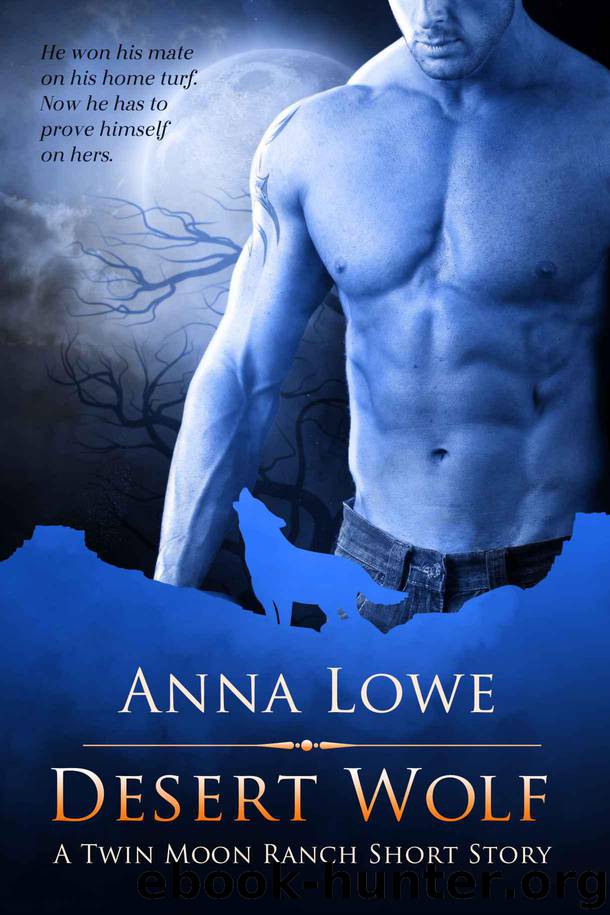Desert Wolf (The Wolves of Twin Moon Ranch) by Anna Lowe
