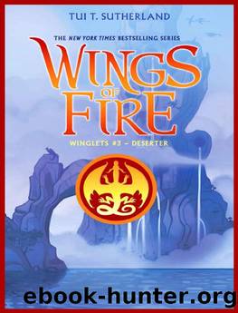 Deserter (Wings of Fire: Winglets #3) by Tui T. Sutherland