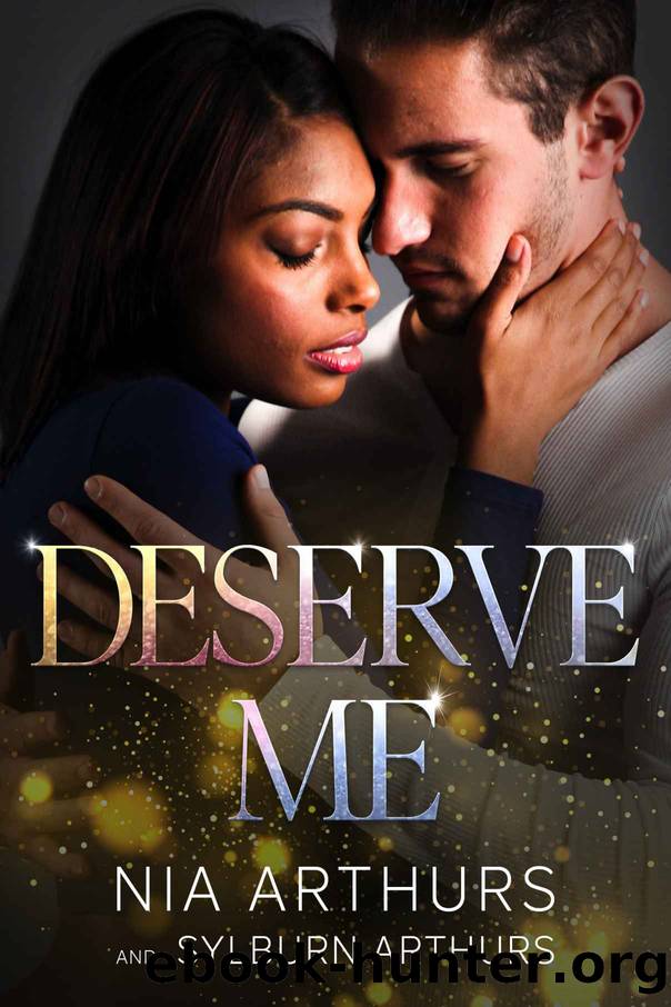 Deserve Me: A Second Chance Romance by Nia Arthurs