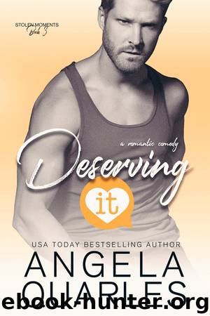 Deserving It by Angela Quarles