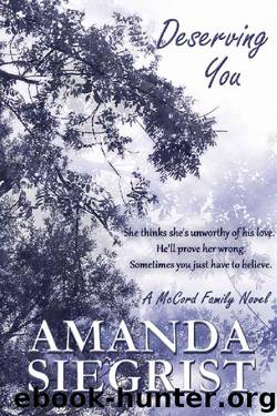 Deserving You (A McCord Family Novel Book 3) by Amanda Siegrist