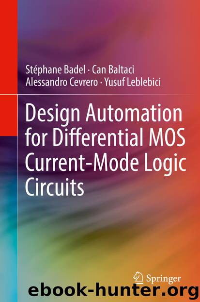 Design Automation for Differential MOS Current-Mode Logic Circuits by Stéphane Badel & Can Baltaci & Alessandro Cevrero & Yusuf Leblebici