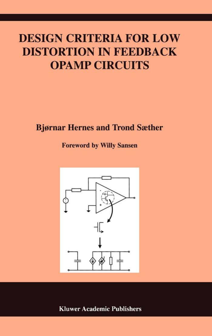 Design Criteria for Low Distortion in Feedback Opamp Circuits (The International Series in Engineering and Computer Science) by Willy M.C. Sansen