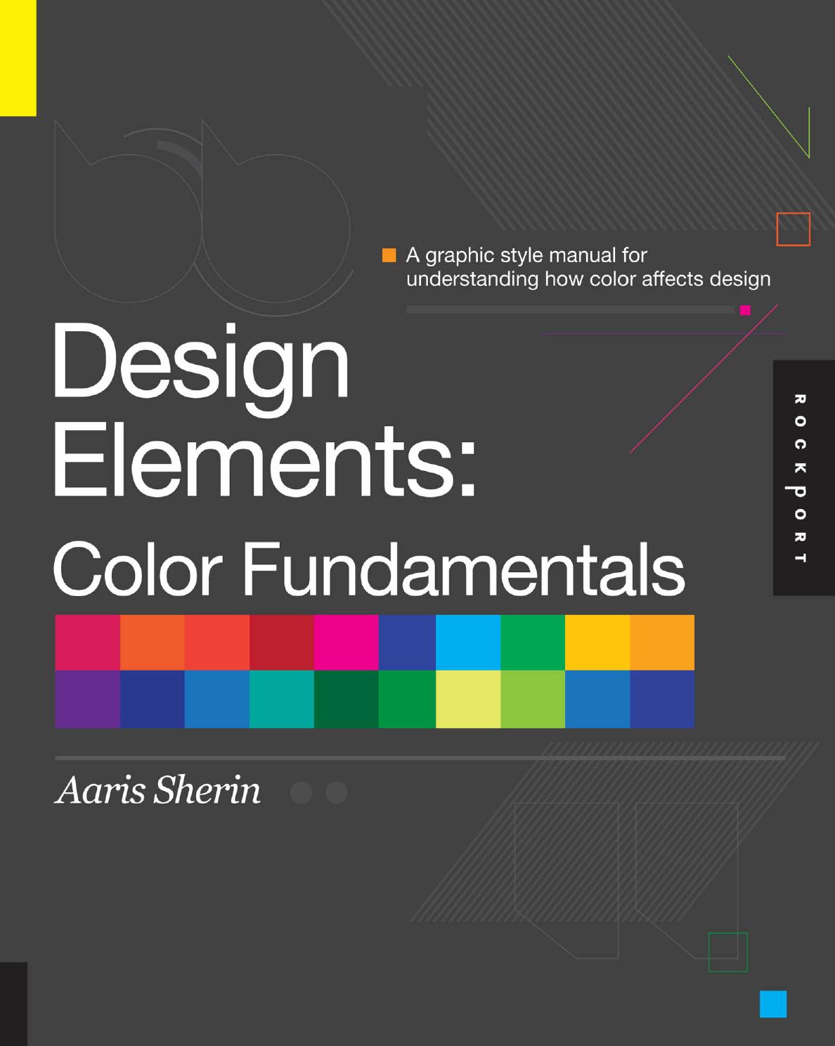 Design Elements, Color Fundamentals : A Graphic Style Manual for Understanding How Color Affects Design by Aaris Sherin