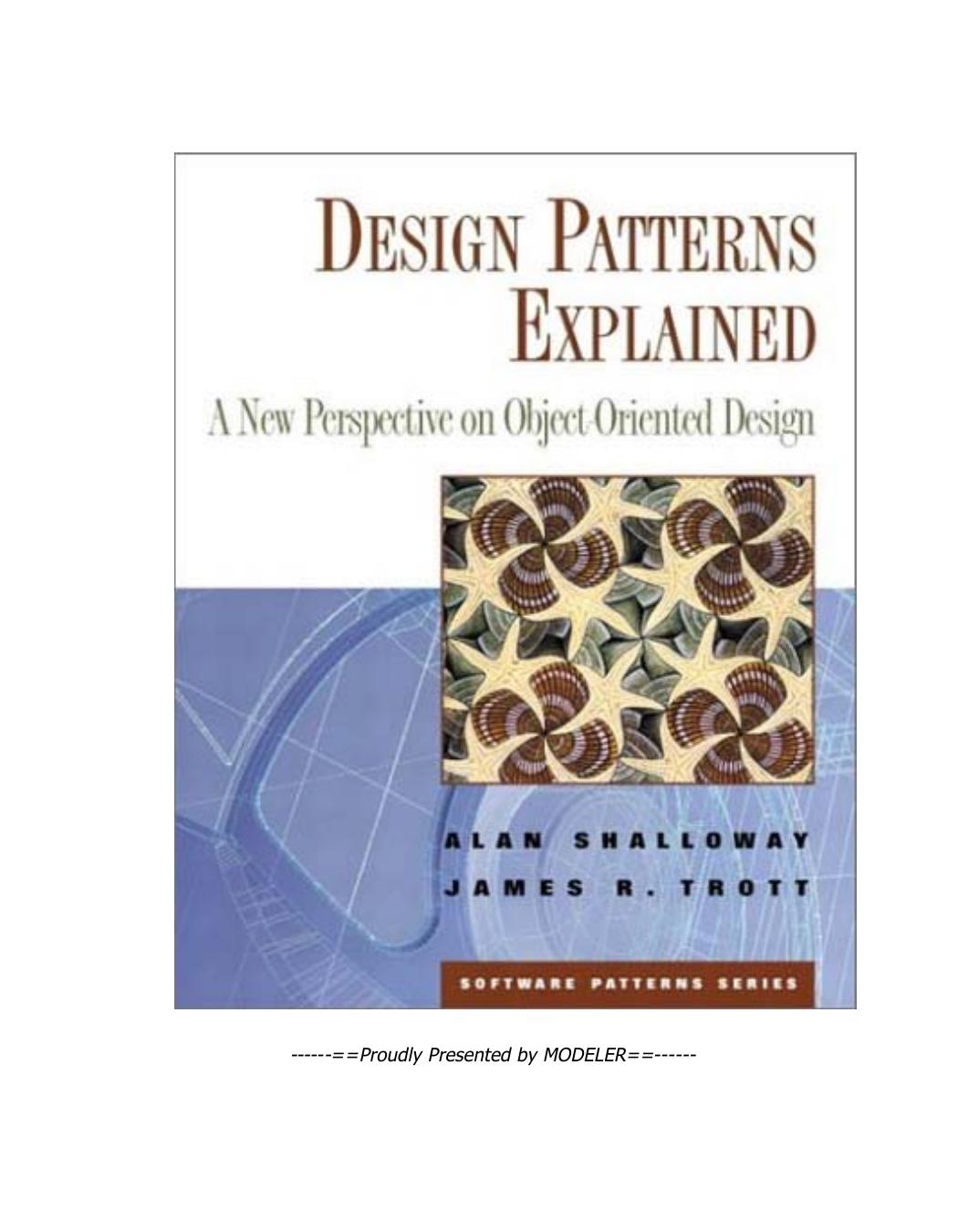 Design Patterns Explained - A New Perspective by Alan Shalloway James Trott