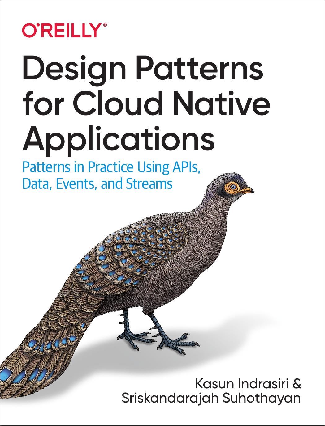 Design Patterns for Cloud Native Applications by Kasun Indrasiri and Sriskandarajah Suhothayan