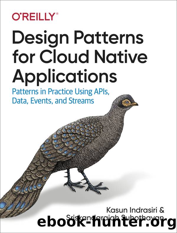 Design Patterns for Cloud Native Applications by Kasun Indrasiri
