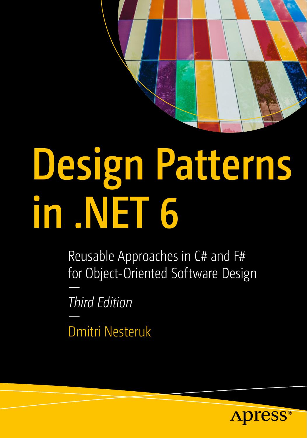 Design Patterns in .NET 6 by Reusable Approaches in C# & F# for Object-Oriented Software Design
