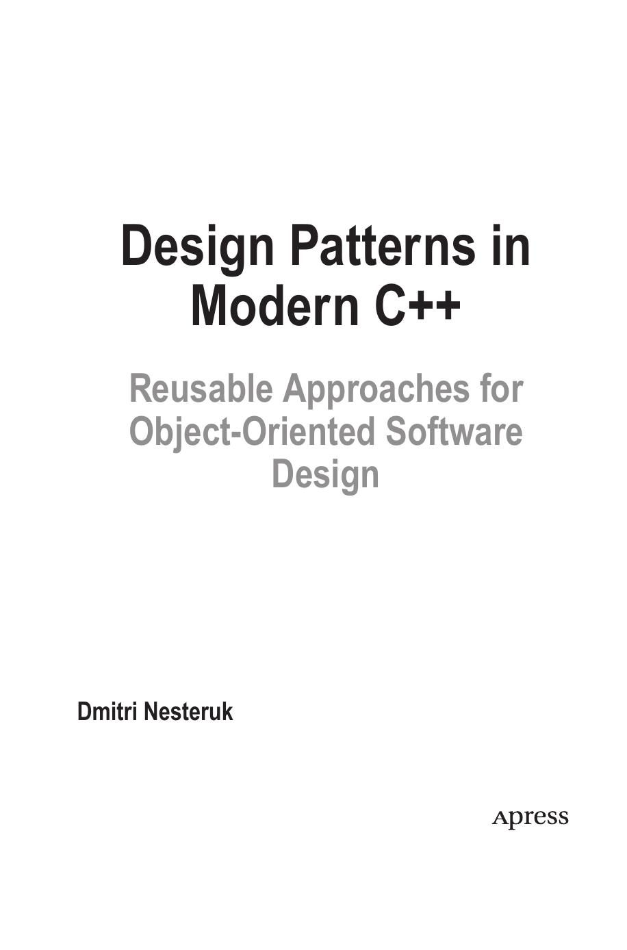 Design Patterns in Modern C++. Reusable Approaches for Object-oriented Software Design by Dmitri Nesteruk