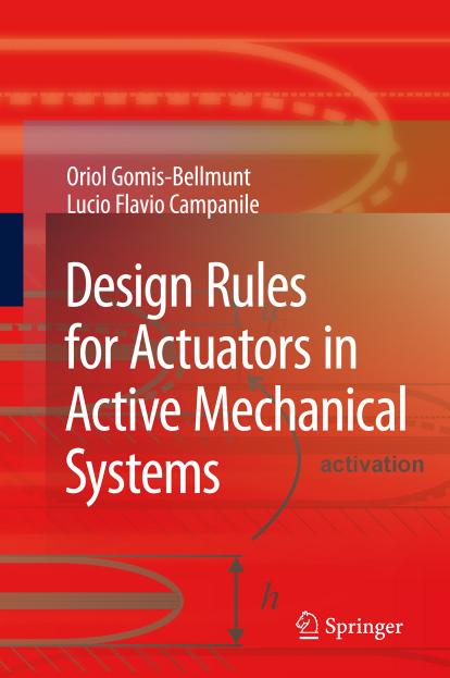 Design Rules for Actuators in Active Mechanical Systems by Oriol Gomis-Bellmunt Lucio Flavio Campanile (auth.)