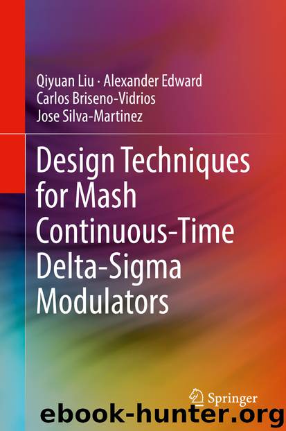 Design Techniques for Mash Continuous-Time Delta-Sigma Modulators by Qiyuan Liu Alexander Edward Carlos Briseno-Vidrios & Jose Silva-Martinez