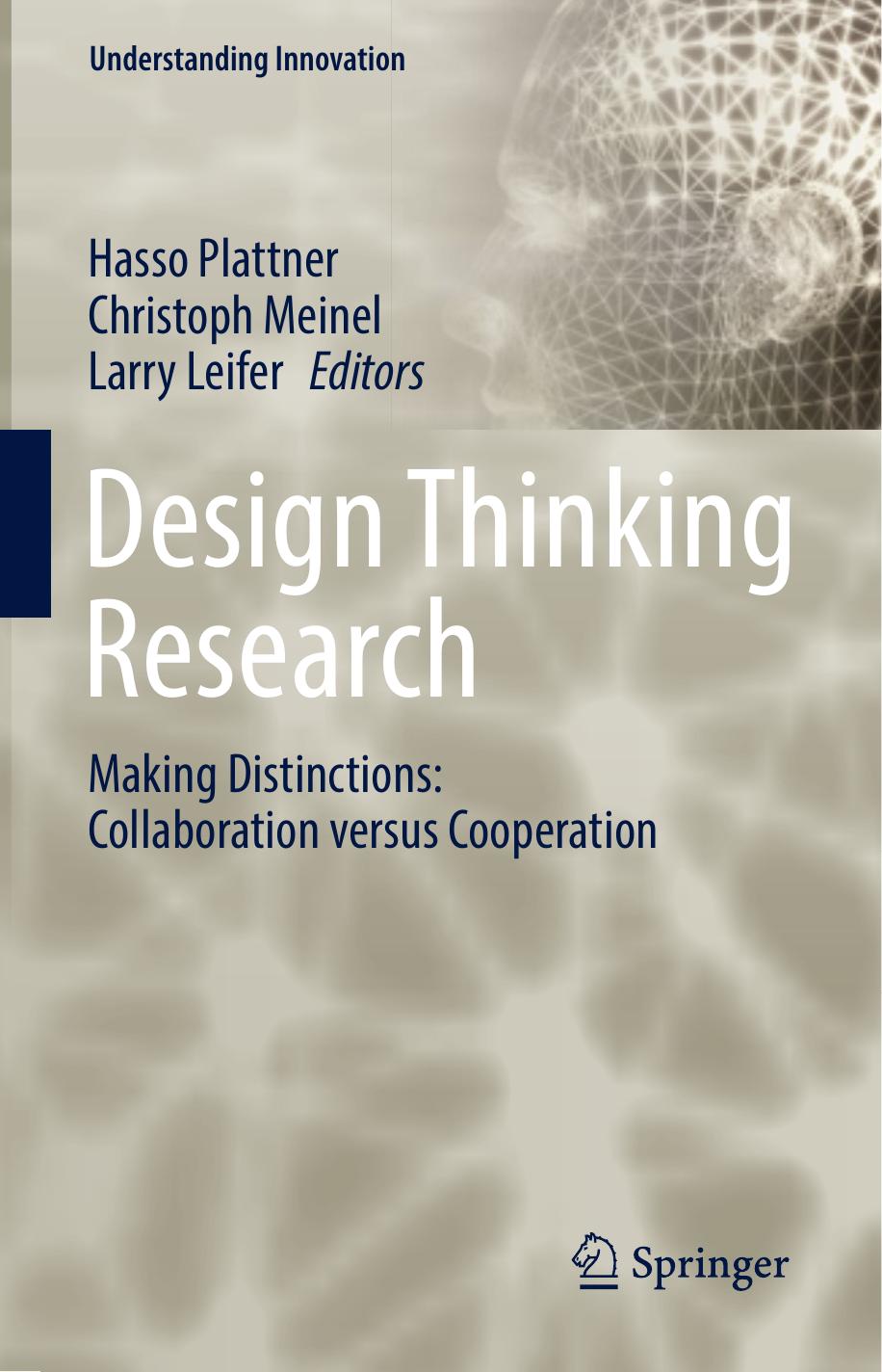 Design Thinking Research: Making Distinctions - Collaboration versus Cooperation by Collaboration versus Cooperation